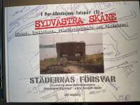 Sydv&auml;stra Sk&aring;ne (i Per-Albinlinjens fotsp&aring;r 2). St&auml;dernas f&ouml;rsvar. En vandring bland beredskapstidens f&ouml;rsvarsanstr&auml;ngningar i s&ouml;dra Sveriges st&auml;der