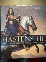 H&auml;stens tid : rid- och stridskonst under stormaktstiden