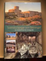Svenska borgar och f&auml;stningar : en milit&auml;rhistorisk reseguide
