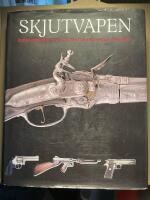 Skjutvapen : eldhandvapen och kulsprutor fr&aring;n hela v&auml;rlden