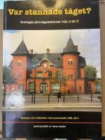 Var stannade t&aring;get? : sveriges stationer fr&aring;n A till &Ouml;