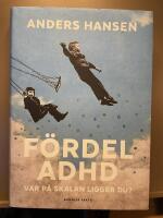 F&ouml;rdel ADHD : var p&aring; skalan ligger du?