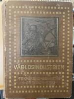 V&auml;rldsindustrien.  Teknikens segert&aring;g i ord och bild