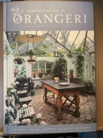 Dr&ouml;mmen om ett orangeri - [v&auml;xterna, maten, sk&ouml;tsel, byggtips, historik]