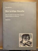 Den lyckliga filosofin - etik och politik hos H&auml;gerstr&ouml;m, Tingsten, makarna Myrdal och Hedenius