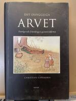 Det ohyggliga arvet - Sverige och fr&auml;mlingen genom tiderna