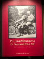 P&aring; Gr&auml;ddburkens & Snusn&auml;ttas tid. H&aring;bo i bilder omkring 1900 - 1950