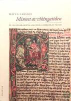 Minnet av vikingatiden: De isl&auml;ndska kungasagorna och deras v&auml;rld