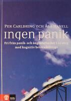 Ingen panik: Fri fr&aring;n panik- och &aring;ngestattacker i 10 steg med kognitiv beteendeterapi