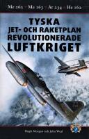 Tyska jet- och raketplan revolutionerade luftkriget