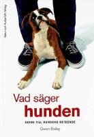 Vad s&auml;ger hunden: Guide till hundens beteende