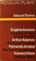 Absurd Drama (Ionesoc / Am&eacute;d&eacute;e or How to Get Rid of it - Adamov / Professor Taranne - Arrabal / The Two Executioners - Albee / The Zoo Story)
