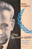 Dag Hammarskj&ouml;ld: Den f&ouml;rste moderne svensken