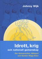 Idrott, krig och nationell gemenskap: Om riksmarscher, f&auml;ltsport och Gunder H&auml;gg-feber