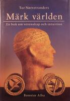 M&auml;rk v&auml;rlden: En bok om vetenskap och intuition