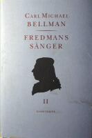 Fredmans s&aring;nger I-II (I. Texten, II. Musik och kommentarer)