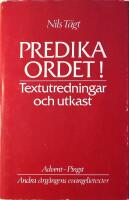 Predika ordet!: Textutredningar och utkast - Advent - Pingst - Andra &aring;rg&aring;ngens evangelietexter
