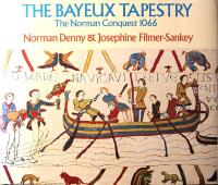 The Bayeux Tapestry: The Norman Conquest 1066