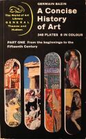 A Concise History of Art - Part 1 & 2 (1: From the Beginnings to the Fifteenth Century, 2: From the Renaissance to Present Day)