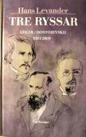 Tre ryssar: Gogol - Dostojevskij - Tjechov