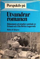 Perspektiv p&aring; utvandrarromanen: Dokument och studier samlade av Erland och Ulla-Britta Lagerroth