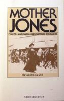 Mother Jones: En sj&auml;lvbiografi &ndash; Fr&aring;n den amerikanska arbetarr&ouml;relsens pionj&auml;rtid