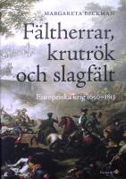 F&auml;ltherrar, krutr&ouml;k och slagf&auml;lt: Europeiska krig 1650-1813