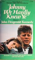 "Johnny, We Hardly Knew Ye": Memories of John Fitzgerald Kennedy