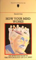 How Your Mind Works: An Introduction To The Psychology Of C.G. Jung