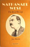 Nathanael West: The Art of His Life