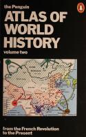 The Penguin Atlas of World History - Volume 1-2 (1: From the Beginning to the Eve of the French Revolution, 2: From the French Revolution to the Present)