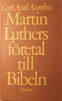 Martin Luthers f&ouml;retal till Bibeln