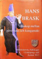 Hans Brask: Biskop mellan p&aring;vemakt och kungamakt 