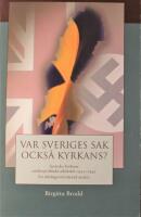 Var Sveriges sak ocks&aring; kyrkans?: Svenska kyrkans utrikespolitiska aktivitet 1930-1945 - En tidsl&auml;gesorienterad analys