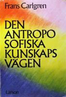 Den antroposofiska kunskapsv&auml;gen