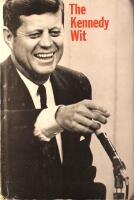 The Kennedy Wit & More Kennedy Wit