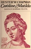 Caroline Matilda: Queen of Denmark 1751-1775