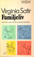 Familjeliv eller Om man vill bli en b&auml;ttre f&ouml;r&auml;lder