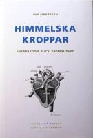 Himmelska kroppar: Inkarnation, blick, kroppslighet 