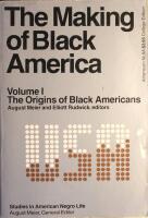 The Making of Black America: Essays in Negro Life & History - Volume 1-2 (1. The Origins of Black Americans, 2. The Black Community in Modern America)