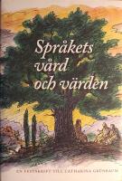 Spr&aring;kets v&aring;rd och v&auml;rden: En festskrift till Catharina Gr&uuml;nbaum