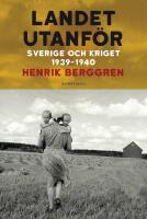 Landet utanf&ouml;r: Sverige och kriget 1939-1940