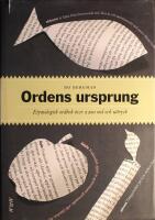 Ordens ursprung: Etymologisk ordbok &ouml;ver 2 200 ord och uttryck