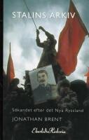 Stalins arkiv: S&ouml;kandet efter det Nya Ryssland