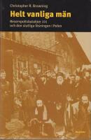 Helt vanliga m&auml;n: Reservpolisbataljon 101 och den slutliga l&ouml;sningen i Polen