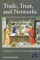 Trade, Trust and Networks: Commercial Culture in Late Medieval Italy
