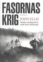 Fasornas krig: Helvetet i skyttegravarna under f&ouml;rsta v&auml;rldskriget 
