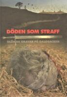 D&ouml;den som straff: Gl&ouml;mda gravar p&aring; galgbacken
