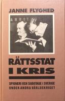 R&auml;ttsstat i kris: Spioneri och sabotage i Sverige under andra v&auml;rldskriget