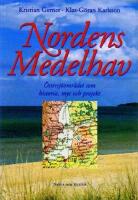Nordens Medelhav: &Ouml;stersj&ouml;omr&aring;det som historia, myt och projekt